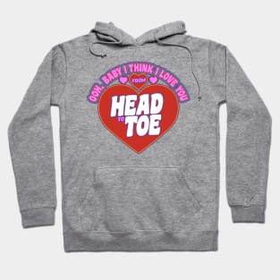 I Love You From Head to Toe Hoodie